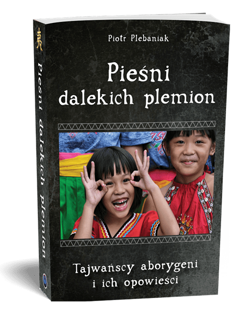  || Pieśni dalekich plemion || Tajwańscy aborygeni i ich opowieści